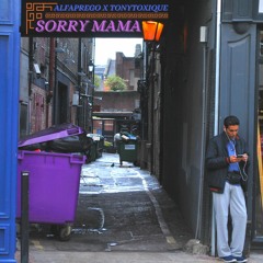 SORRY MAMA feat. tonytoxique (prod. leftfield)