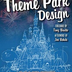 ( XCf ) Theme Park Design & The Art of Themed Entertainment by  David Younger,Joe Rohde,Tony Bax