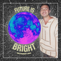 Future Is Bright Chill Mix