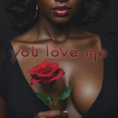 You Love Me