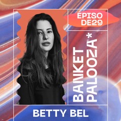 Banketpalooza* Radio Show by Betty Bel 24.03.2024