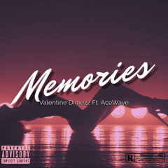 Memories - Valentine Dimez Ft. AceWave (Prod By. Elevated & Friends)
