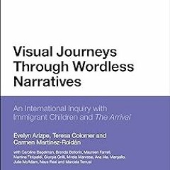 ) Visual Journeys Through Wordless Narratives: An International Inquiry With Immigrant Children