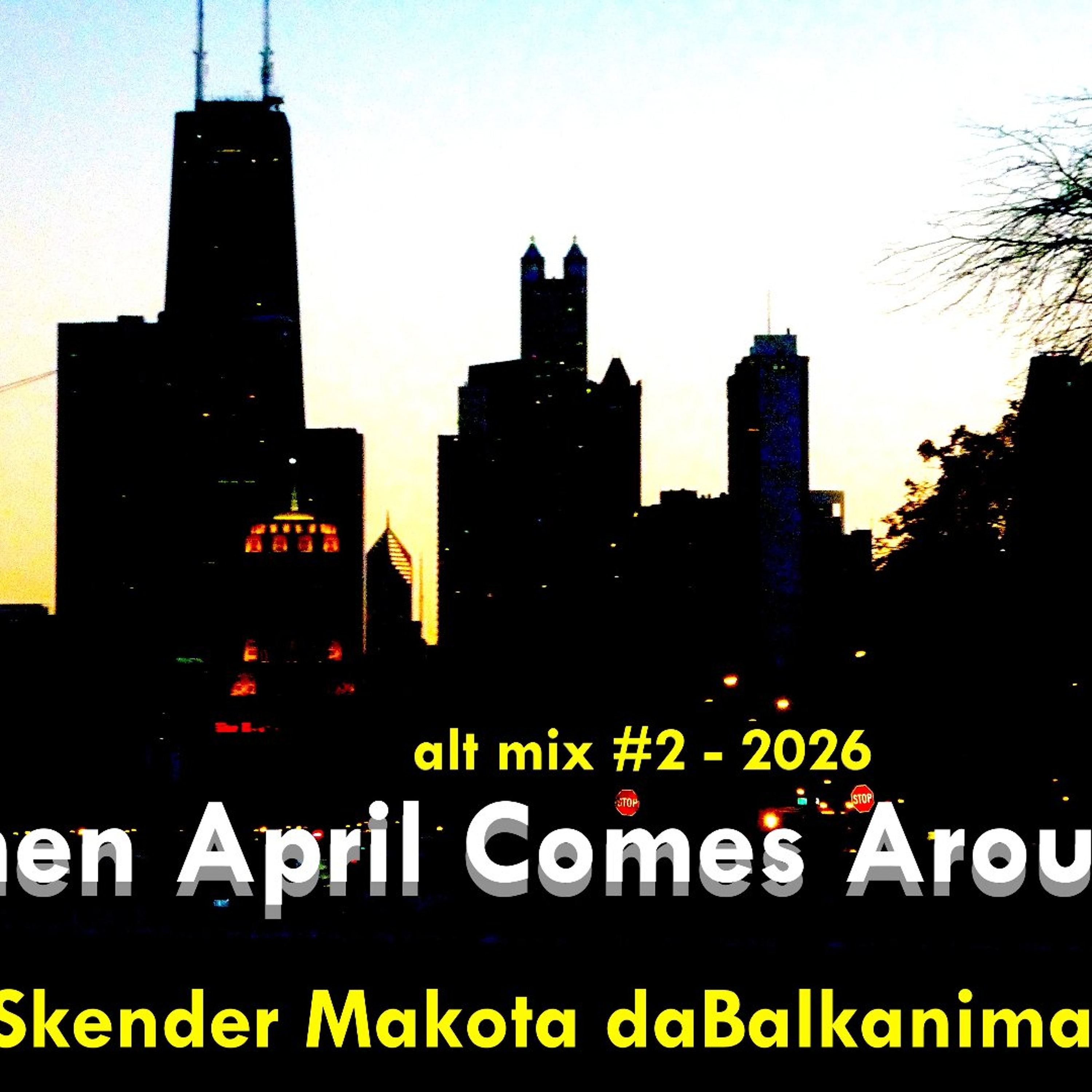 When April Comes Around - ALT MIX#2 2026 - Skender Makota daBalkanimal episode artwork