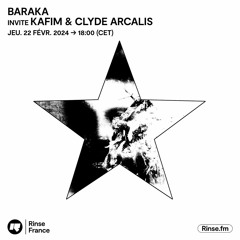 Baraka invite Kafim & Clyde Arcalis - 22 Février 2024