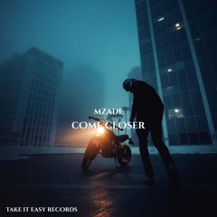 Mzade - Come Closer (Original Mix)