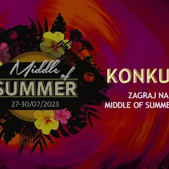 KONKURS Middle Of Summer 2023