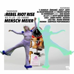 CHOOSE : rebel riot rise @ Mensch Meier