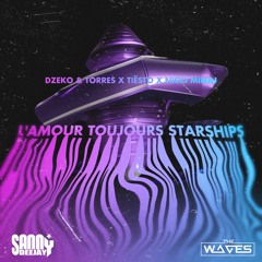 Dzeko & Torres X Tiesto X Nicki Minaj - Lamour Tojours Starships (The Waves X DJ Sanny Mashup)