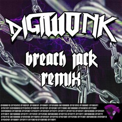 BREACH - JACK [DIGIWONK REMIX] [2K FREE DOWNLOAD]