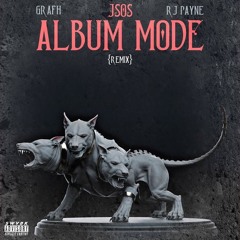 J.SOS, Grafh, & RJ Payne - Album Mode (Remix)