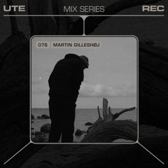 Ute Mix Series #76 | Martin Gilleshøj