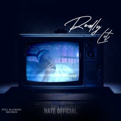 NATE OFFICIAL - REALLY LIT