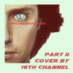 Magnetic Fields Part 2 (Jean-Michel Jarre cover)