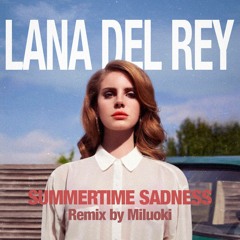 Lana Del Rey - Summertime Sadness (Miluoki Remix)