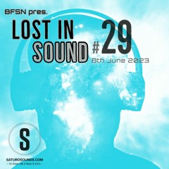 Saturo Sounds - BFSN pres. Lost In Sound #29 - June 2023