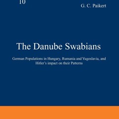 ❤ PDF/ READ ❤ The Danube Swabians: German Populations in Hungary, Ruma