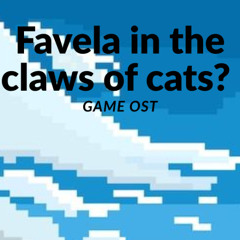 Surviving-To-Fight-More | Favela in the claws of cats - game OST