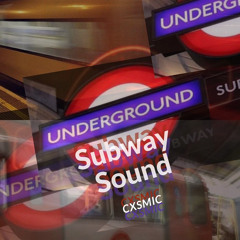 Cxsmic - Subway Sound (FREE DOWNLOAD)