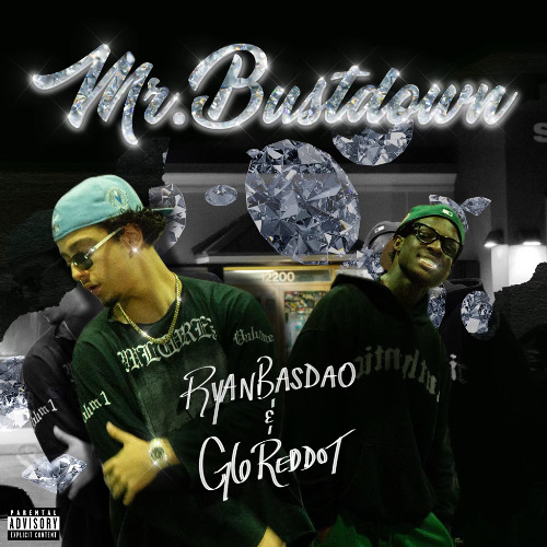 RYAN BASDAO & G6REDDOT - MR BUSTDOWN