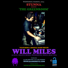 STUNNA Hosts THE GREENROOM with WILL MILES Guest Mix March 6 2024