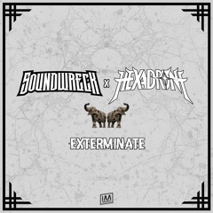 Soundwreck x Hexadrone - Exterminate [IAMAUDIO]