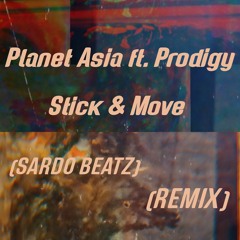 Planet Asia Ft. Prodigy - Stick & Move (SARDO BEATZ REMIX)