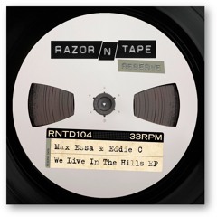 Max Essa & Eddie C -  We Live In The Hills [Razor N Tape]