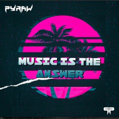 Music Is The Answer (FREE RELEASE)