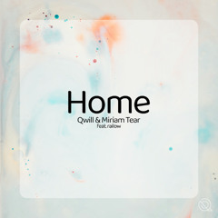 Qwill & Miriam Tear - Home (feat. railow)