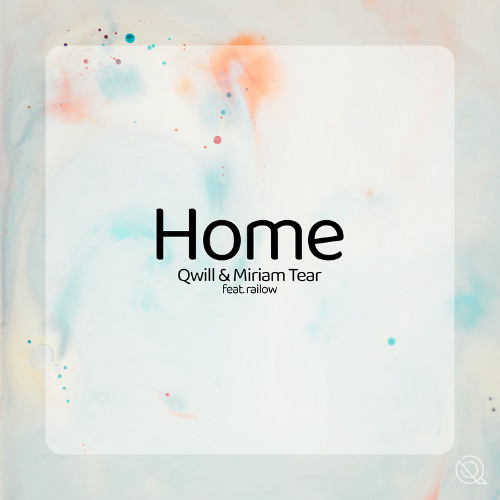 Qwill & Miriam Tear - Home (feat. railow)