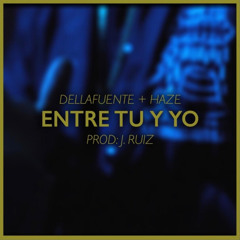 Entre Tú y Yo (feat. Haze)