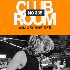 Club Room 382 with Anja Schneider