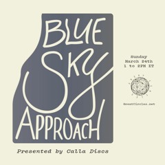 Blue Sky Approach - Calla Discs - 24Mar2024