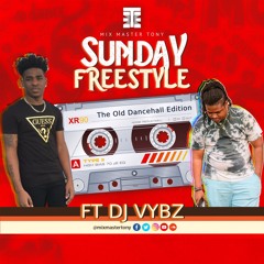 Sunday Freestyle (The Old Dancehall Edition Ft Dj Vybz)