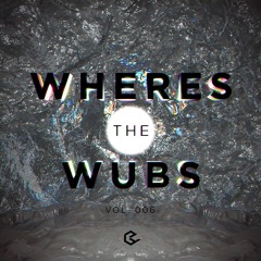WHERES THE WUBS(VOL 006)