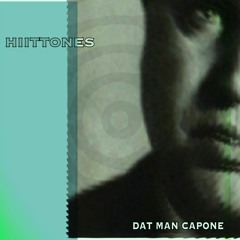 HITTTONES -  Dat Man Capone