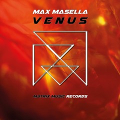 Max Masella - Venus (OUT RIGHT NOW)