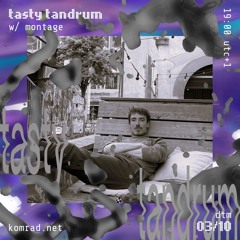 tasty tandrum 022 w/ montage