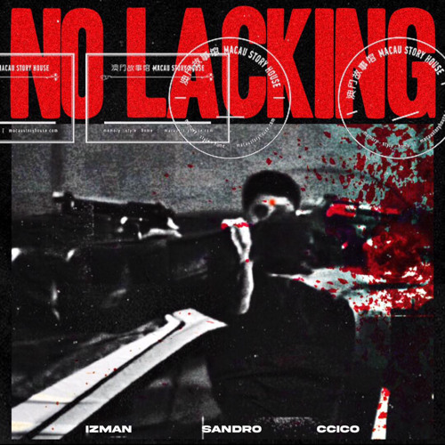 NO LACKING ( IZMAN X SANDRO X CCICO ) [ Prod. LEWNWV ]