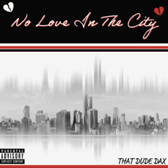 No Love In The City