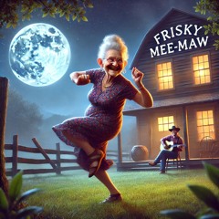 Frisky Mee-Maw