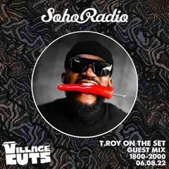 T.Roy On The SET _Live Mix - Village Cuts Show SOHO Radio _ Broadcite