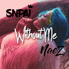 Snpai Feat NaeZ - Without Me (Remix)(Acheter =  gratuit)