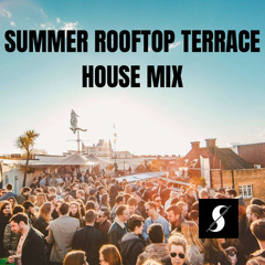 Summer Rooftop Terrace House Mix