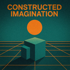 Constructed Imagination