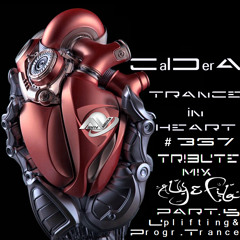 TRANCE IN HEART #367 - CalDerA - Tribute Mix Aly & Fila - Uplifting&Progressive Trance PART.5