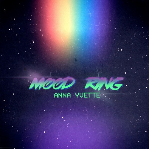 Stream Anna Yvette Mood Ring by Anna Yvette Listen online for free on SoundCloud