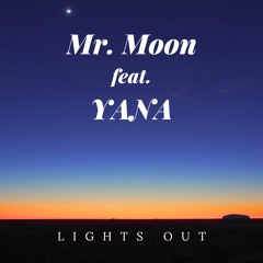 Mr. Moon feat. YANA - Lights Out