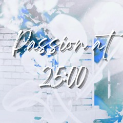 Passion at 25:00